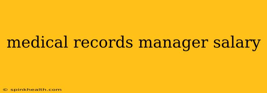 medical records manager salary