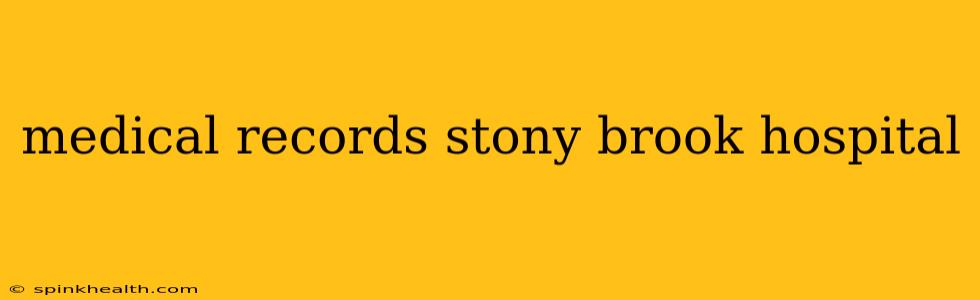 medical records stony brook hospital