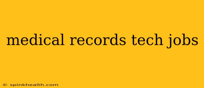 medical records tech jobs