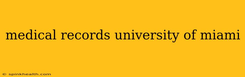 medical records university of miami