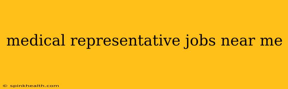 medical representative jobs near me