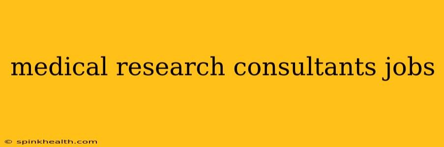 medical research consultants jobs