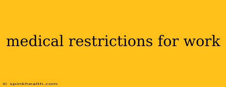 medical restrictions for work