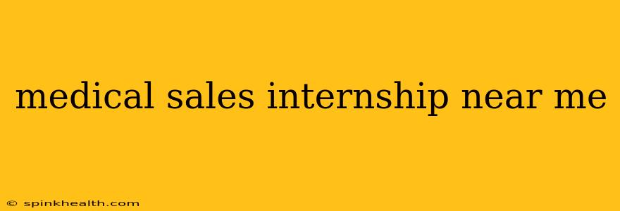 medical sales internship near me