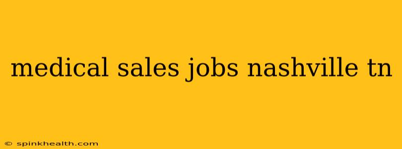 medical sales jobs nashville tn