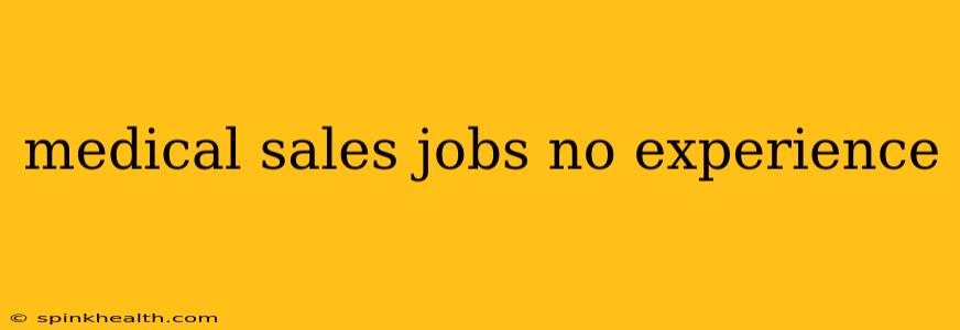 medical sales jobs no experience
