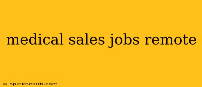 medical sales jobs remote