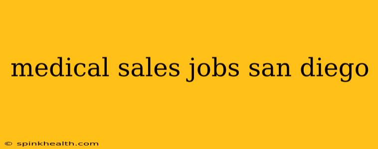 medical sales jobs san diego