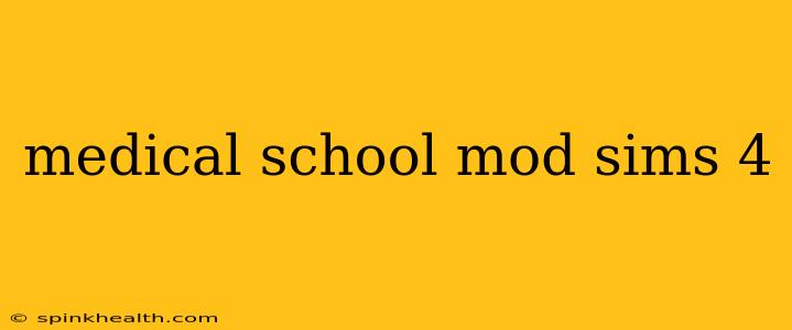 medical school mod sims 4