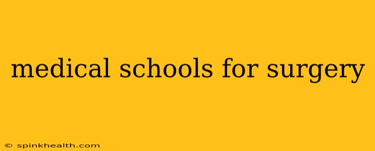 medical schools for surgery