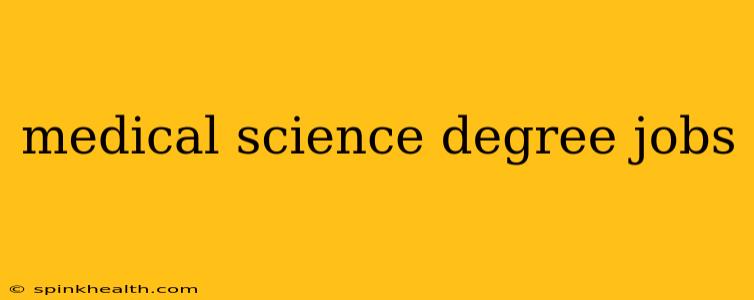 medical science degree jobs