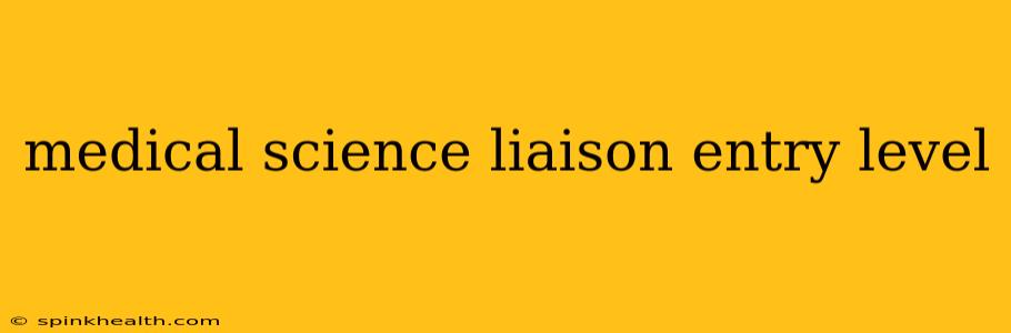 medical science liaison entry level