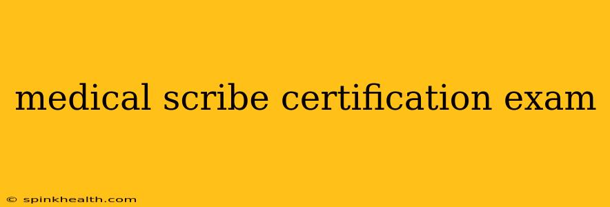 medical scribe certification exam