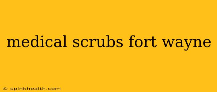 medical scrubs fort wayne