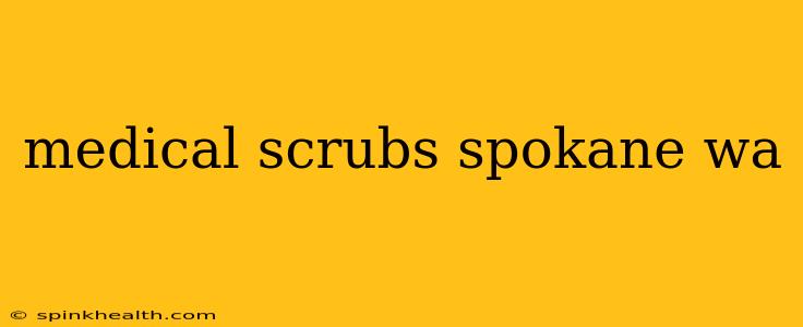 medical scrubs spokane wa