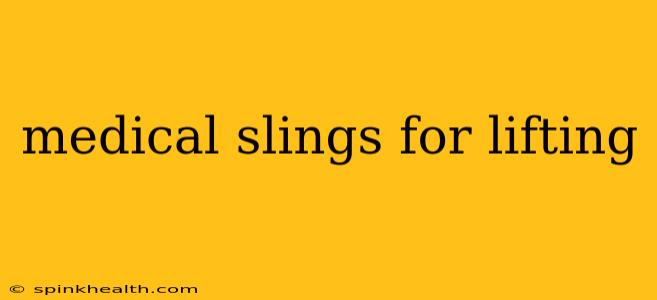 medical slings for lifting