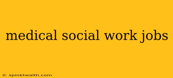 medical social work jobs