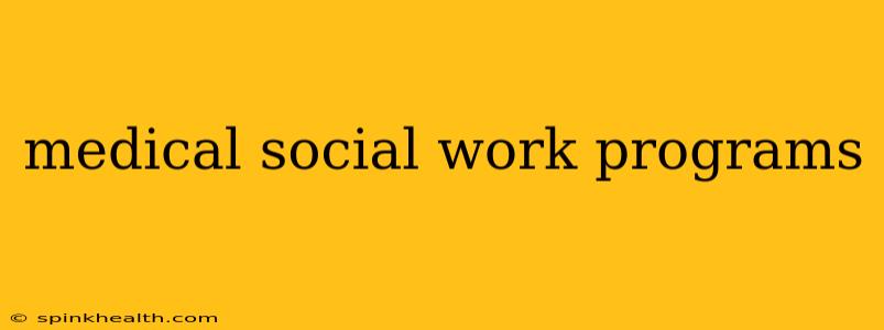 medical social work programs