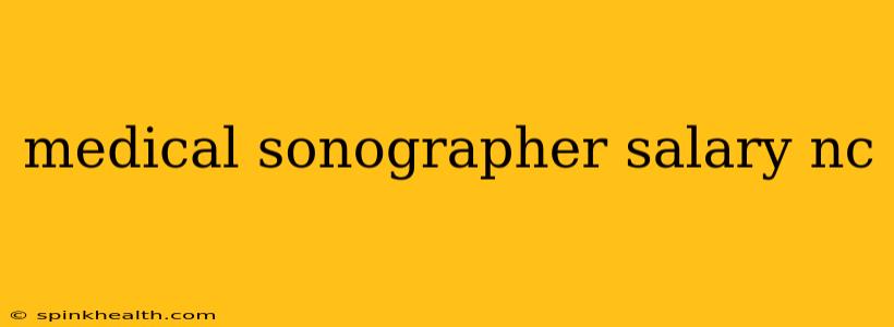 medical sonographer salary nc