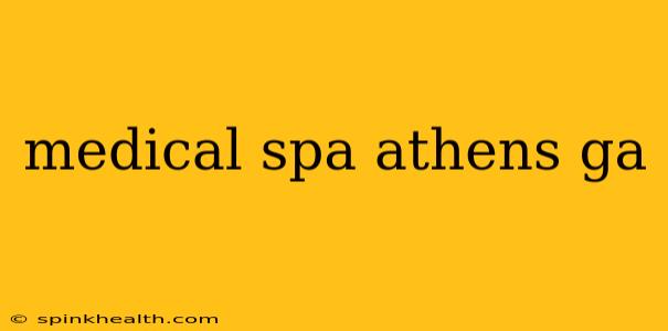 medical spa athens ga