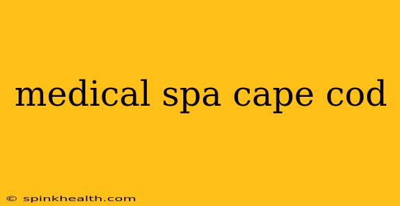 medical spa cape cod