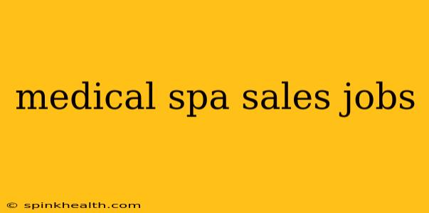 medical spa sales jobs