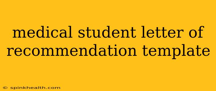 medical student letter of recommendation template
