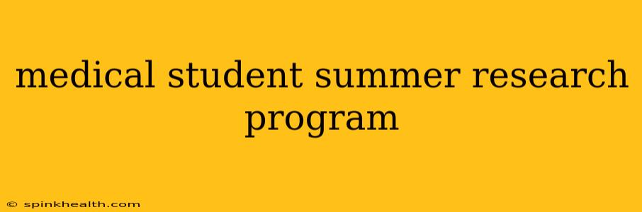 medical student summer research program