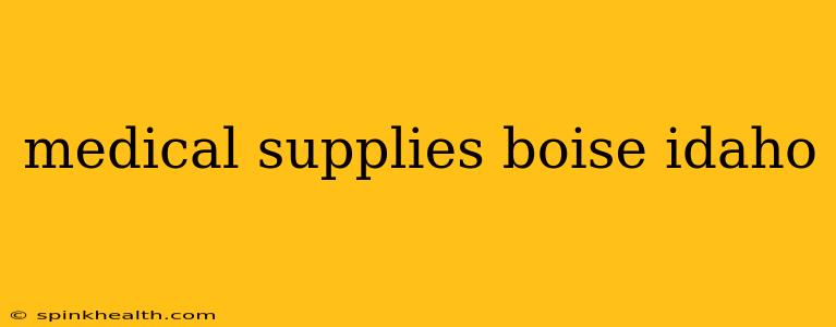 medical supplies boise idaho