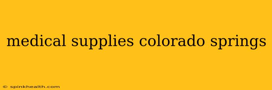 medical supplies colorado springs