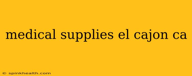 medical supplies el cajon ca