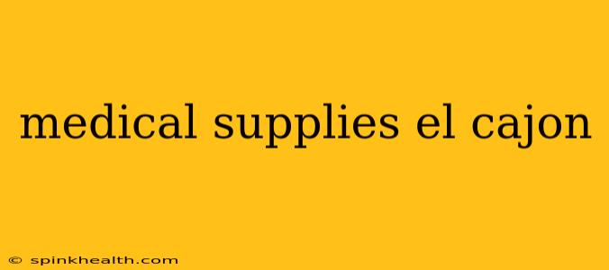 medical supplies el cajon