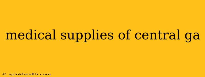 medical supplies of central ga