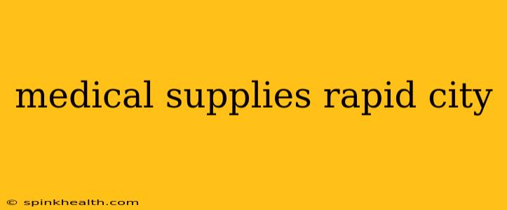 medical supplies rapid city
