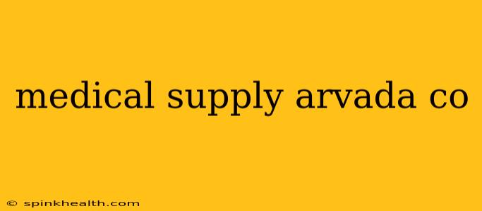 medical supply arvada co