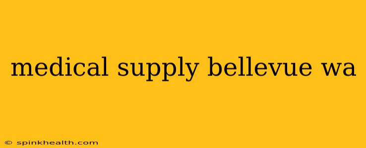 medical supply bellevue wa