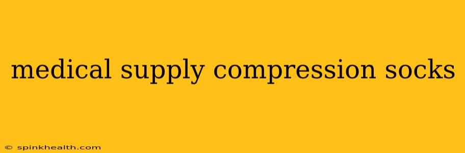 medical supply compression socks