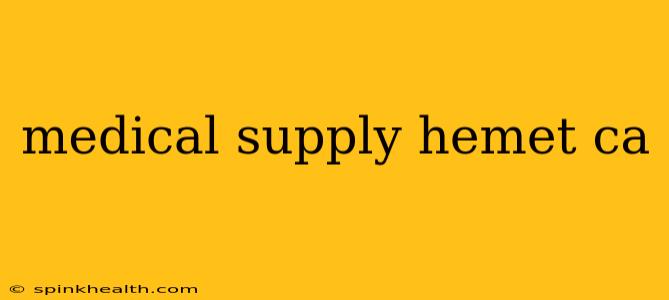 medical supply hemet ca