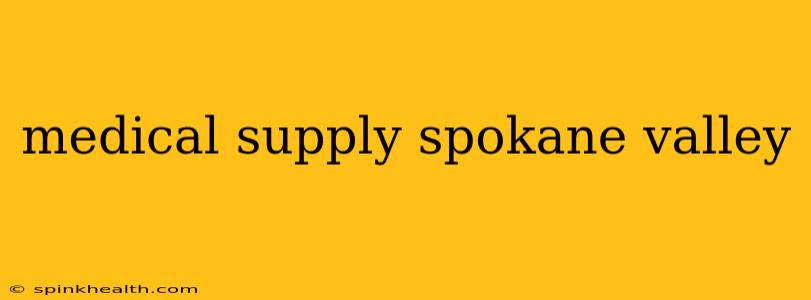 medical supply spokane valley