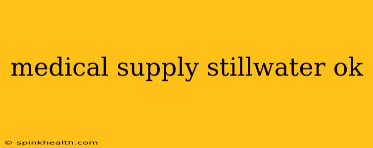 medical supply stillwater ok