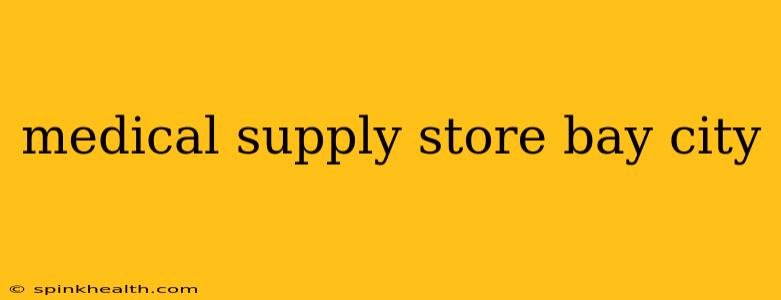 medical supply store bay city