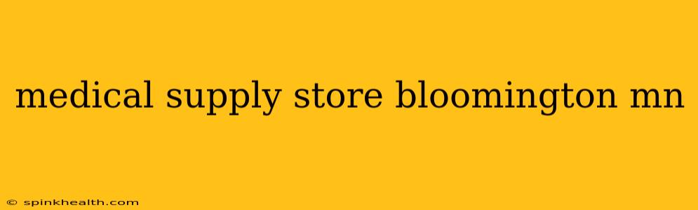 medical supply store bloomington mn