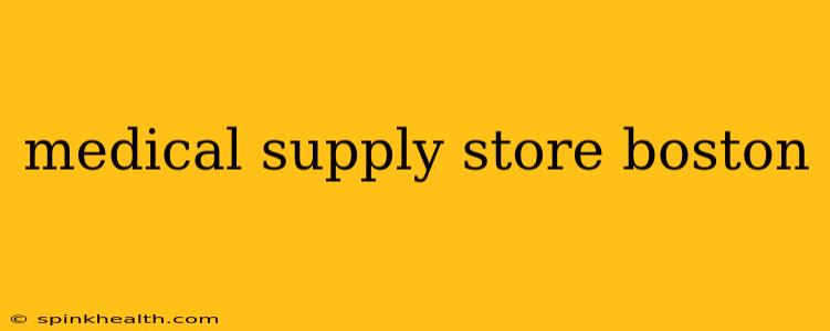 medical supply store boston