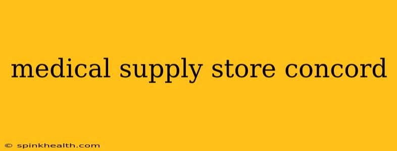 medical supply store concord