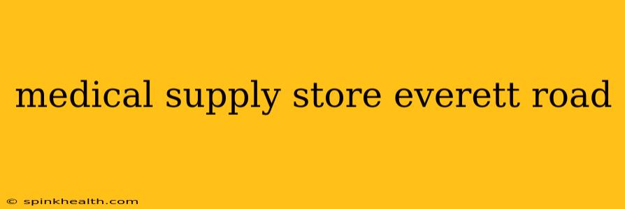 medical supply store everett road