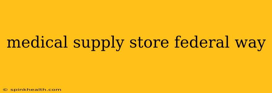 medical supply store federal way
