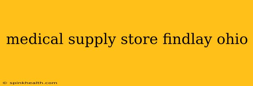 medical supply store findlay ohio