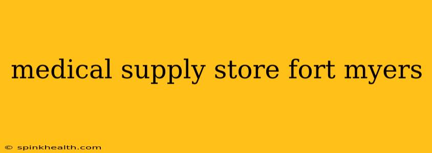 medical supply store fort myers