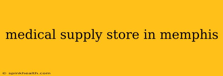 medical supply store in memphis