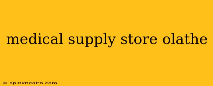 medical supply store olathe